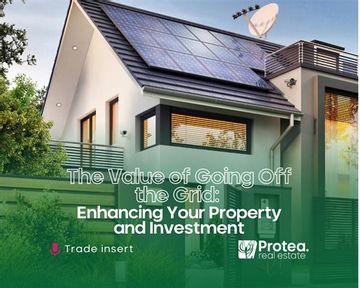 THE VALUE OF GOING OFF THE GRID: ENHANCING YOUR PROPERTY AND INVESTMENT