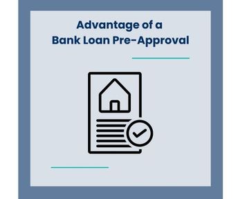 Why a Bank Loan Pre-Approval is Your Home-Buying Advantage