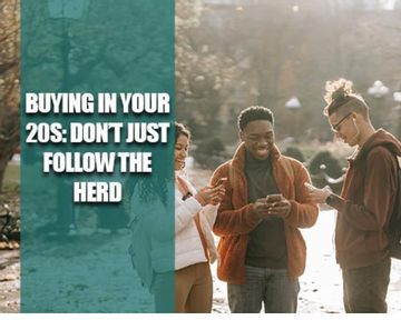 Buying in your 20s: Don’t just follow the herd