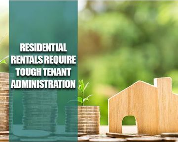 Residential rentals require tough tenant administration