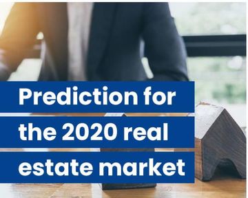 PREDICTIONS FOR THE 2020 REAL ESTATE MARKET