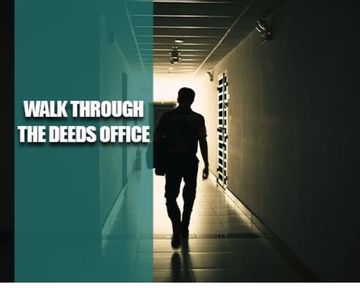 Walk through the deeds office