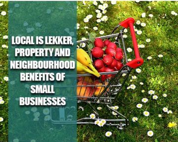 Local is lekker, property and neighbourhood benefits of small businesses